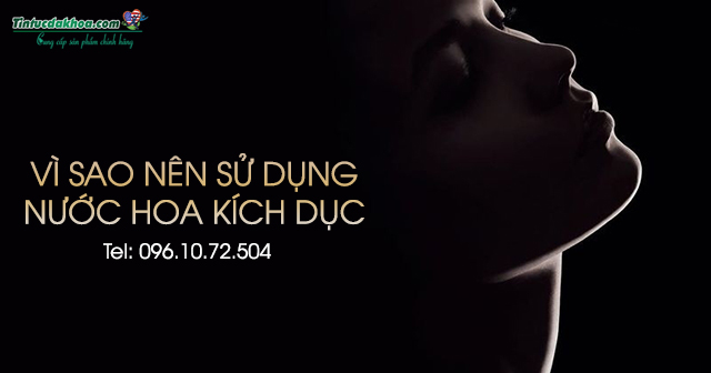 có nên sử dụng nước hoa kích dục